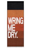 Knock Knock Wring Me Dry. Bar Towel