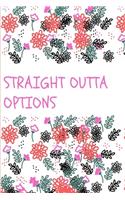 Straight Outta Options: journals, notebook 120 page Composition Book Journal) (8.5 x 11 Large)