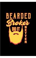 Bearded broker do it better: Notebook - Journal - Diary - 110 Lined pages - 6 x 9 in - 15.24 x 22.86 cm - Doodle Book - Funny Great Gift
