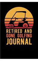 Retired And Gone Golfing Journal