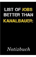 List Of Jobs Better Than Kanalbauer Notizbuch