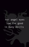 Her Angel Eyes Saw The Good In Many Devils