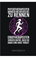 Pyhsiotherapeuten Dir Wieder Bei Zu Rennen Notizbuch: Lustiges Geschenk für Ergotherapeuten I Notizbuch, 110 linierte Seiten I Format 6x9 Zoll, DIN A5 I Soft Cover matt I