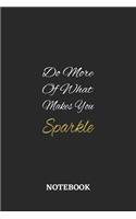 Do More Of What Makes You Sparkle: 6x9 inches - 110 dotgrid pages - Greatest life motivational Journal - Gift, Present Idea