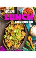 Mexican Lunch Cookbook: Delicious and Easy Mexican Recipes for Lunch (2nd Edition)