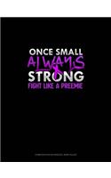 Once Small Always Strong Fight Like A Preemie