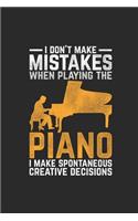 I Don't Make Mistakes When Playing The Piano
