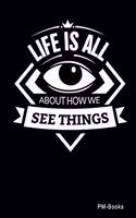 Life Is All About How We See Things