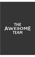 The Awesome Team: Blank Notebook/Journal For Personal Use And Also Your Friend And Family