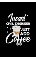Insant Civil Engineer Just Add Coffee