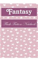 Fantasy Flash Fiction Notebook: Workbook for Writing Short Stories And Flash Fictions - Motivation and Prompts to Write A Story, Essays (flash fiction field guides)