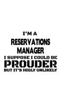 I'm A Reservations Manager I Suppose I Could Be Prouder But It's Highly Unlikely