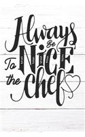 Always Be Nice To The Chef