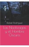 Noctívagas y el HombreOscuro.