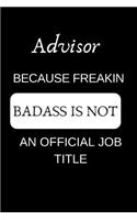 Advisor Because Freakin Badass Is Not an Official Job Title