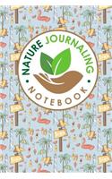 Nature Journaling Notebook: (Nature Journaling Notebooks)