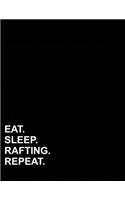 Eat Sleep Rafting Repeat