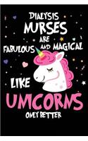 Dialysis Nurses are Fabulous and Magical Like Unicorns Only Better: Dialysis Nurse Unicorn Novelty Gift Journal for Nurses