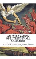 An Explanation of Luther's Small Catechism