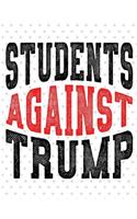 Students Against Trump: President Protest Notebook - 100 Page Double Sided Composition Notebook - Great Way To Express Your Feelings Of The POTUS - Gift Idea For Students W