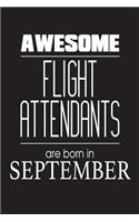 Awesome Flight Attendants Are Born In September: Funny Flight Attendant Birthday Appreciation Gift Notebook