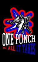 One Punch Is All It Takes: Blank Lined Journal to Write in - Ruled Writing Notebook