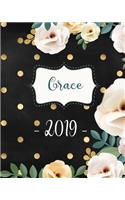 Grace 2019: Personalized Name Weekly Planner 2019: 12 Month Agenda - Feminine Flowers & Polka Dots. Calendar, Organizer, Notes & Goals (Weekly and Monthly Plann