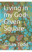 Living in my God-Given Square