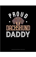 Proud Dachshund Daddy: Composition Notebook: Wide Ruled