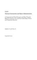 A Computational Fluid Dynamic and Heat Transfer Model for Gaseous Core and Gas Cooled Space Power and Propulsion Reactors