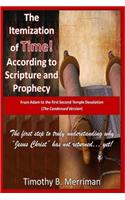 Itemization of TIME (According to Scripture and Prophecy)