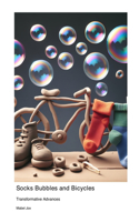 Socks Bubbles and Bicycles