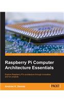 Raspberry Pi Computer Architecture Essentials