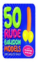 Rude Balloon Modelling