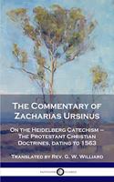 Commentary of Zacharias Ursinus on the Heidelberg Catechism