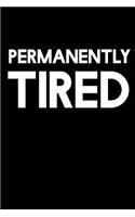 Permanently Tired