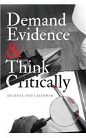 Demand Evidence & Think Critically