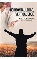 Horizontal Ledge, Vertical Edge: My Life After Death Experience