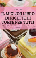 Miglior Libro Di Ricette Di Torte Per Tutti