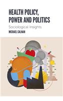 Health Policy, Power and Politics
