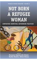 Not Born a Refugee Woman