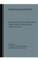 Explaining the Mental: Naturalist and Non-Naturalist Approaches to Mental Acts and Processes