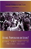 Victims, Perpetrators or Actors