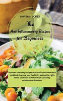 The Anti-Inflammatory Recipes for Beginners