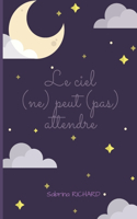 Le ciel (ne) peut (pas) attendre