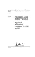 Troubled Asset Relief Program~: ~update of government assistance provided to AIG: report to congressional committees.