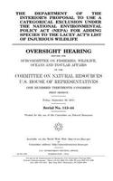 The Department of the Interior's proposal to use a categorical exclusion under the National Environmental Policy Act (NEPA) for adding species to the Lacey Act's list of injurious wildlife: oversight hearing before the Subcommittee on Fisheries, Wildlife
