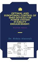 Optimal and Suboptimal Control of SMES Devices for Power System Stability Enhancement