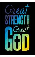 Great Strength Great God: Faith God Journal Gift