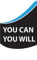 You Can You Will